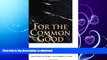 GET PDF  For the Common Good: Principles of American Academic Freedom  BOOK ONLINE