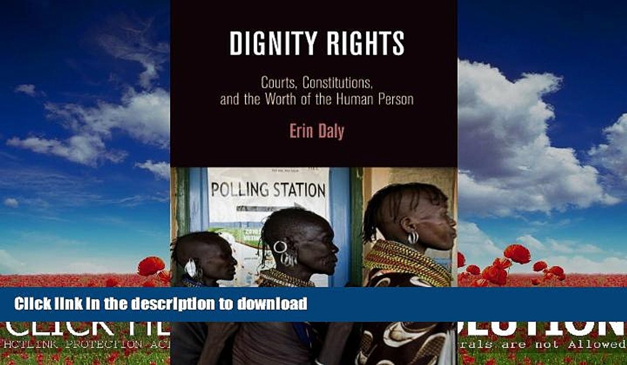 GET PDF  Dignity Rights: Courts, Constitutions, and the Worth of the Human Person (Democracy,