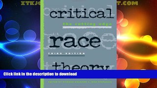 GET PDF  Critical Race Theory: The Cutting Edge  BOOK ONLINE