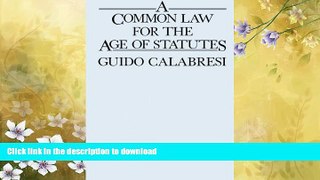 PDF ONLINE A Common Law for the Age of Statutes (Oliver Wendell Holmes Lectures) READ PDF BOOKS