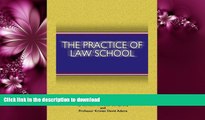 FAVORIT BOOK The Practice of Law School: Getting In and Making the Most of Your Legal Education