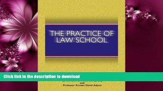FAVORIT BOOK The Practice of Law School: Getting In and Making the Most of Your Legal Education