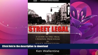 READ THE NEW BOOK Street Legal: A Guide to Pre-trial Criminal Procedure for Police, Prosecutors,