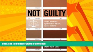 READ BOOK  Not Guilty: Twelve Black Men Speak Out on Law, Justice, and Life FULL ONLINE
