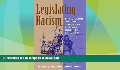 EBOOK ONLINE  Legislating Racism: The Billion Dollar Congress and the Birth of Jim Crow  PDF