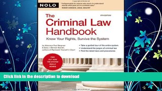 READ BOOK  Criminal Law Handbook: Know Your Rights, Survive the System FULL ONLINE