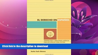 READ THE NEW BOOK El derecho en espaÃ±ol: terminologÃ­a y habilidades jurÃ­dicas para un ejercicio
