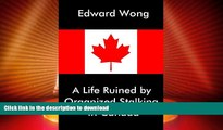 READ  A Life Ruined by Organized Stalking in Canada  BOOK ONLINE