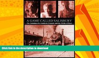 FAVORITE BOOK  A Game Called Salisbury: The Spinning of a Southern Tragedy and the Myths of Race