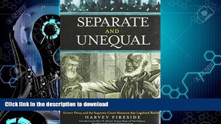 READ  Separate and Unequal: Homer Plessy and the Supreme Court Decision that Legalized Racism