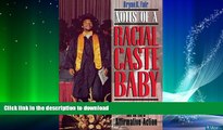 FAVORITE BOOK  Notes of a Racial Caste Baby: Color Blindness and the End of Affirmative Action