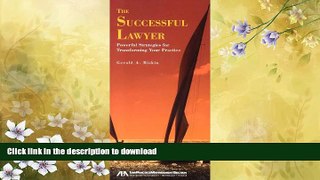 READ THE NEW BOOK The Successful Lawyer: Powerful Strategies for Transforming Your Practice READ