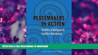 READ THE NEW BOOK Peacemakers in Action: Profiles of Religion in Conflict Resolution READ EBOOK