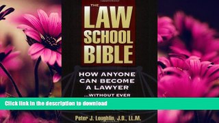 READ THE NEW BOOK The Law School Bible: How Anyone Can Become A Lawyer... Without Ever Setting