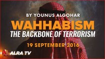 Wahhabism - The Backbone of Terrorism | By Younus AlGohar