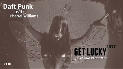 Daft Punk feat Pharrel Williams - Get Lucky 2017 ( Alpino 13 Bootleg )
