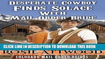 [PDF] Western Historical Romance; Mail Order Bride; Desperate Cowboy Finds Solace With Mail Order