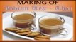 The Making of Indian Tea - Indian Chai