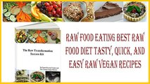 Raw Food Eating Best Raw food Diet Tasty, Quick, and Easy Raw Vegan Recipes