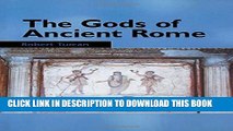 [EBOOK] DOWNLOAD The Gods of Ancient Rome: Religion in Everyday Life from Archaic to Imperial