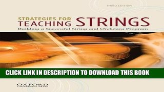 [EBOOK] DOWNLOAD Strategies for Teaching Strings: Building a Successful String and Orchestra