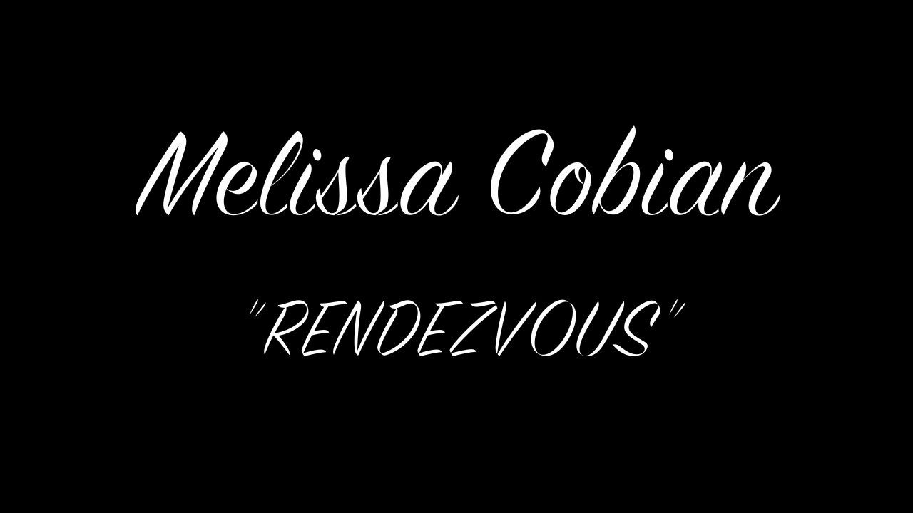 Melissa Cobian "Rendezvous"