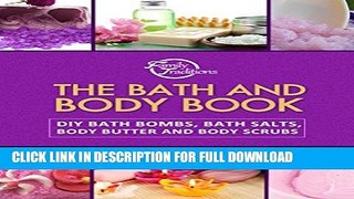 [DOWNLOAD PDF] The Bath and Body Book: DIY Bath Bombs, Bath Salts, Body Butter and Body Scrubs