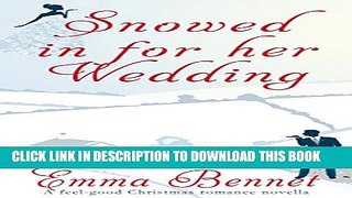 [PDF] SNOWED IN FOR HER WEDDING a feel good Christmas romance Full Online