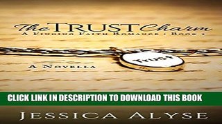 [PDF] The Trust Charm (A Finding Faith Romance Book 1) Full Online