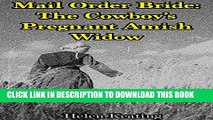 [PDF] Mail Order Bride: The Cowboy s Pregnant Amish Widow (A Clean Western Historical Romance)