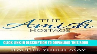 [PDF] The Amish Hostage: Amish Romance and Suspense Popular Collection