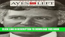 [PDF] Ayes to the Left: A Future for Socialism Full Collection