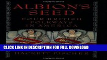 [DOWNLOAD PDF] Albion s Seed: Four British Folkways in America (America: a cultural history) READ