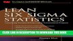 [Read PDF] Lean Six Sigma Statistics: Calculating Process Efficiencies in Transactional Project
