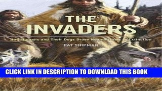 [PDF] The Invaders: How Humans and Their Dogs Drove Neanderthals to Extinction Popular Online