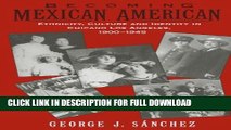 [DOWNLOAD PDF] Becoming Mexican American: Ethnicity, Culture, and Identity in Chicano Los Angeles,