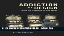 [DOWNLOAD PDF] Addiction by Design: Machine Gambling in Las Vegas READ BOOK FULL