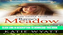 [PDF] Mail Order Bride: Rayne s Meadow: Inspirational Historical Western (Pioneer Wilderness