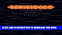 [DOWNLOAD] PDF BOOK Euripides II: Andromache, Hecuba, The Suppliant Women, Electra (The Complete