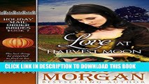 [PDF] Love at Harvest Moon (Holiday Mail Order Brides, Book Seven) Full Colection