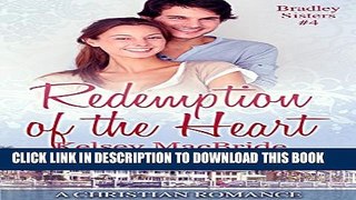 [PDF] Redemption of the Heart: A Christian Romance Novella (Bradley Sisters Book 4) Full Online