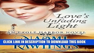 [PDF] Love s Unfading Light: Historical Christian Romance (Eagle Harbor Book 1) Full Colection