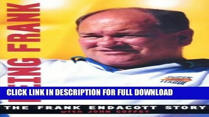 [DOWNLOAD PDF] Being Frank: A Biography of Rugby League Coach Frank Endacott READ BOOK ONLINE