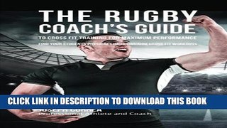 [PDF] The Rugby Coach s Guide to Cross Fit Training for Maximum Performance: Find Your Students