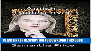 [PDF] Amish Undercover: Amish Mystery (Amish Secret Widows  Society Book 6) Popular Online