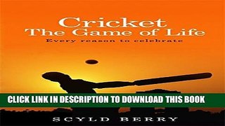 [PDF] Cricket: The Game of Life: Every reason to celebrate Full Online