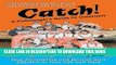 [Read PDF] Catch!: A Fishmonger s Guide to Greatness Download Online