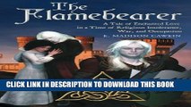 [PDF] FREE The Flamebearer: A Tale of Enchanted Love in a Time of Religious Intolerance, War, and