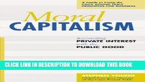 [PDF] Moral Capitalism: Reconciling Private Interest with the Public Good Popular Online
