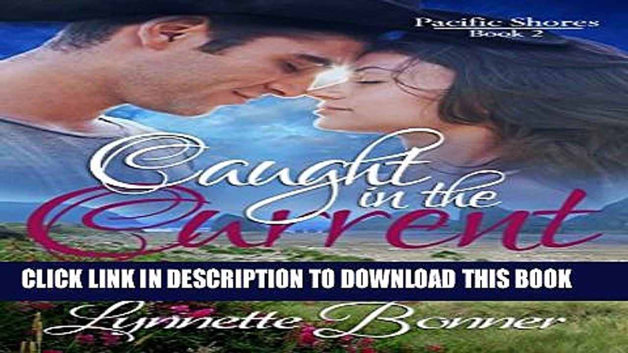 [PDF] Caught in the Current (Pacific Shores Book 2) Full Online